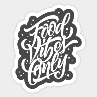 Food Vibes Only Sticker